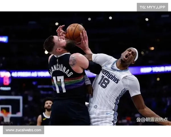 掘金122-116险胜灰熊约基奇22+14+17三双但失误达9次